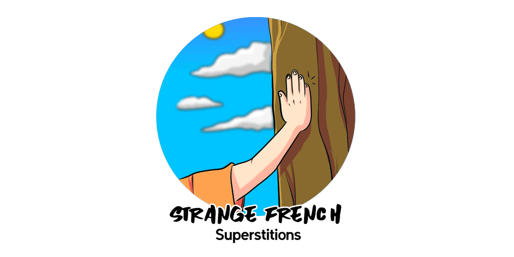 Strange French Superstitions French Superstitions