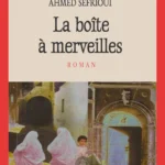 Télécharger La Boîte à Merveilles (roman) – Ahmed Sefrioui