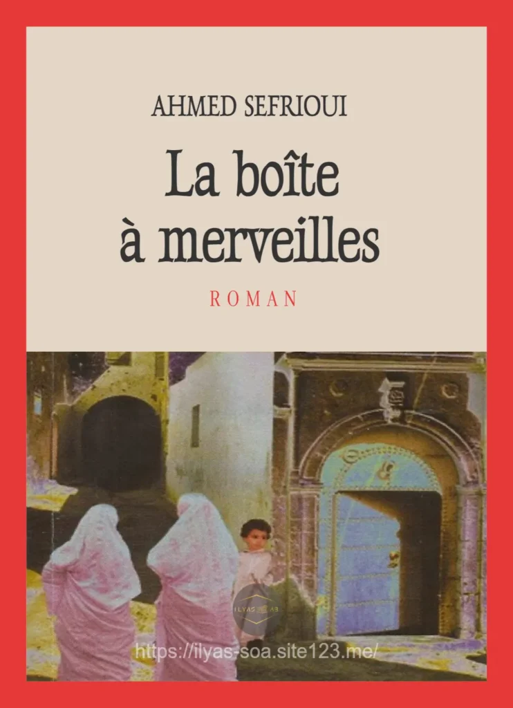 Télécharger La Boîte à Merveilles (roman) – Ahmed Sefrioui